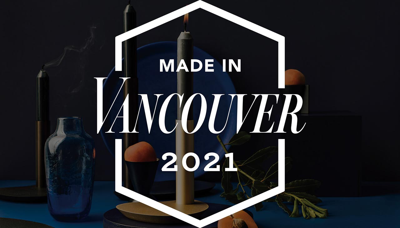 2021 Made in Vancouver Awards Winners Home Goods Vancouver Magazine