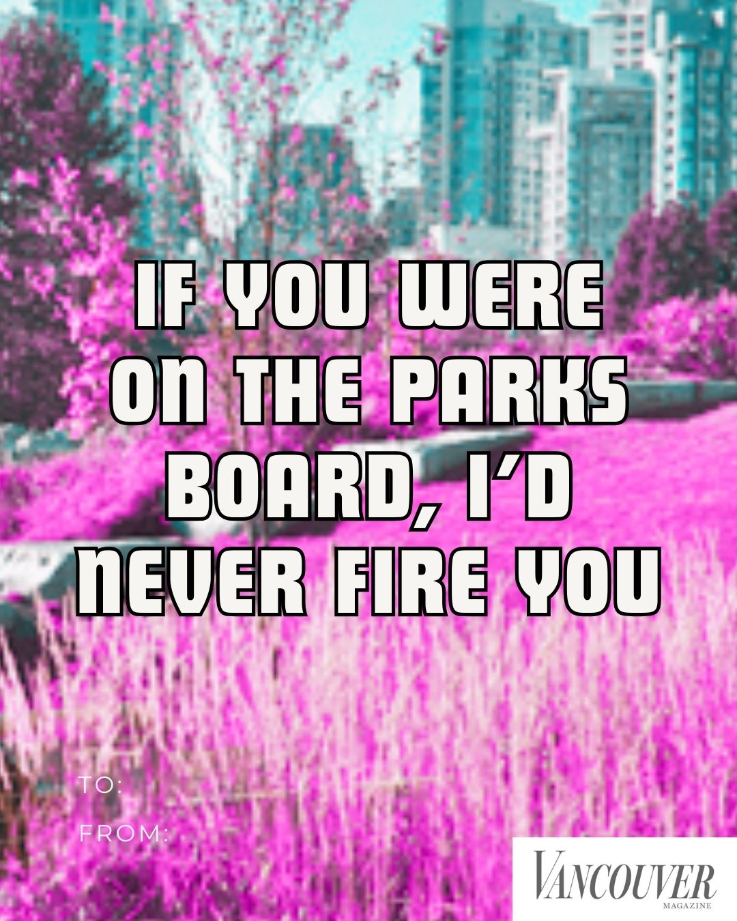 if you were on the parks board i'd never fire you